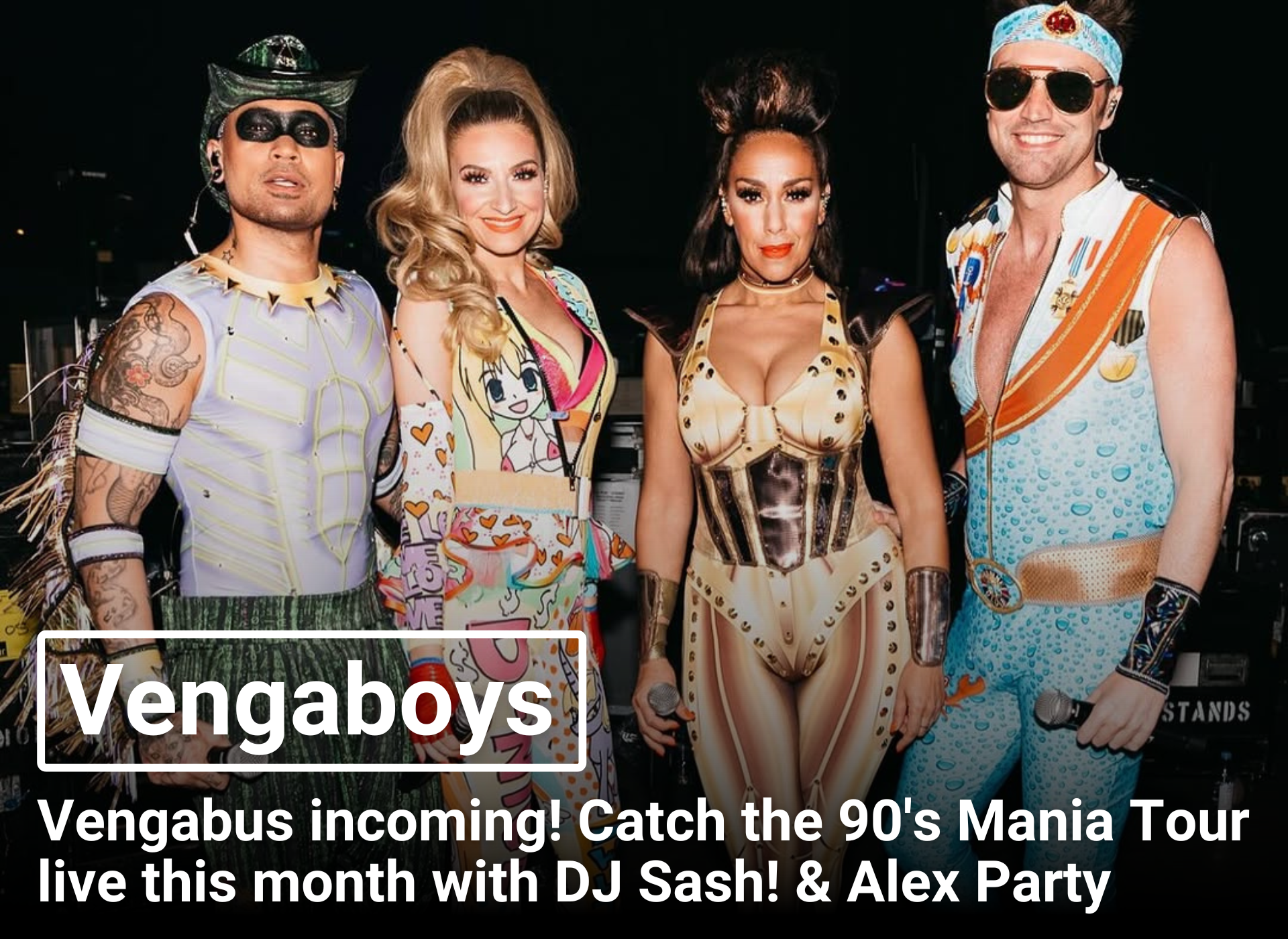 Vengaboys | Vengabus incoming! Catch the 90's Mania Tour live this month with DJ Sash! & Alex Party